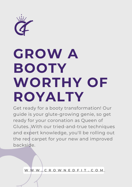 Grow a Booty Worthy of Royalty